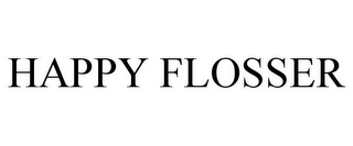 HAPPY FLOSSER
