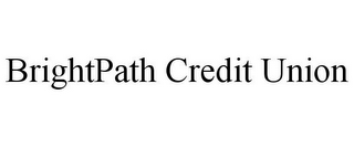 BRIGHTPATH CREDIT UNION