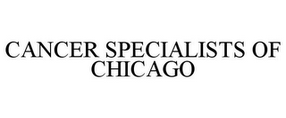 CANCER SPECIALISTS OF CHICAGO