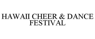 HAWAII CHEER & DANCE FESTIVAL