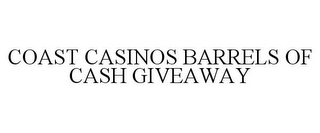 COAST CASINOS BARRELS OF CASH GIVEAWAY