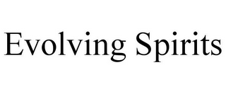 EVOLVING SPIRITS
