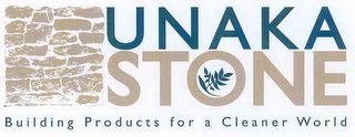 UNAKA STONE BUILDING PRODUCTS FOR A CLEANER WORLD