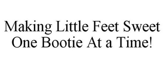 MAKING LITTLE FEET SWEET ONE BOOTIE AT A TIME!