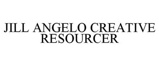 JILL ANGELO CREATIVE RESOURCER