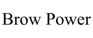 BROW POWER