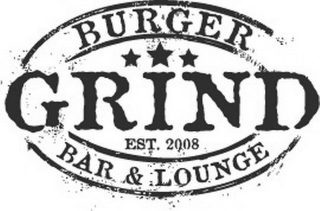 GRIND BURGER BAR & LOUNGE EST. 2008