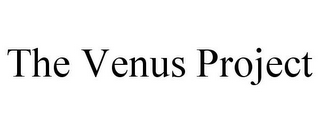 THE VENUS PROJECT