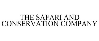 THE SAFARI AND CONSERVATION COMPANY