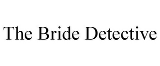 THE BRIDE DETECTIVE