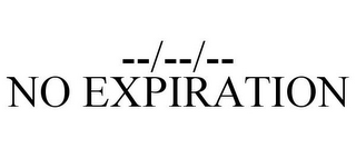 --/--/-- NO EXPIRATION