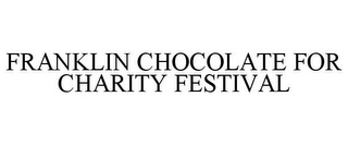 FRANKLIN CHOCOLATE FOR CHARITY FESTIVAL