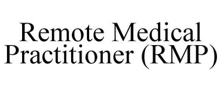 REMOTE MEDICAL PRACTITIONER (RMP)