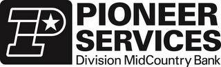 P PIONEER SERVICES DIVISION MIDCOUNTRY BANK