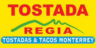 TOSTADA REGIA TOSTADAS & TACOS MONTERREY