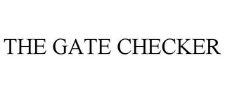 THE GATE CHECKER