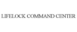 LIFELOCK COMMAND CENTER