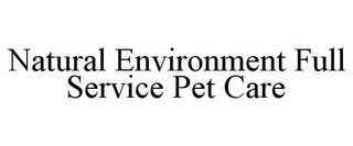 NATURAL ENVIRONMENT FULL SERVICE PET CARE