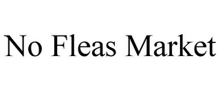 NO FLEAS MARKET