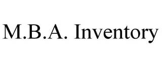 M.B.A. INVENTORY