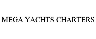 MEGA YACHTS CHARTERS