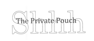 THE PRIVATE POUCH SHHH