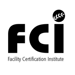 FCI FACILITY CERTIFICATION INSTITUTE