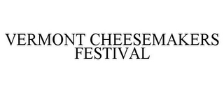 VERMONT CHEESEMAKERS FESTIVAL