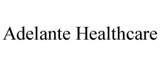 ADELANTE HEALTHCARE