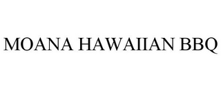 MOANA HAWAIIAN BBQ