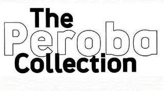 THE PEROBA COLLECTION