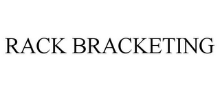 RACK BRACKETING