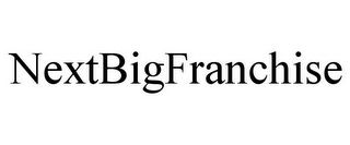 NEXTBIGFRANCHISE