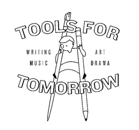 TOOLS FOR TOMORROW WRITING MUSIC ART DRAMA