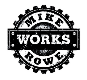 MIKE ROWE WORKS