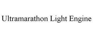 ULTRAMARATHON LIGHT ENGINE