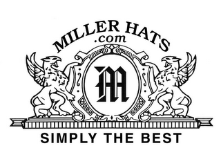 M MILLER HATS.COM SIMPLY THE BEST