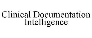 CLINICAL DOCUMENTATION INTELLIGENCE