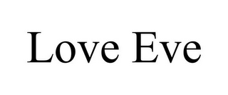 LOVE EVE