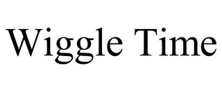 WIGGLE TIME