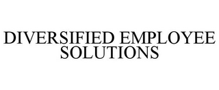 DIVERSIFIED EMPLOYEE SOLUTIONS