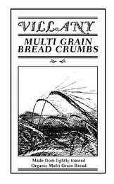 VILLANY MULTI GRAIN BREAD CRUMBS MADE FROM LIGHTLY TOASTED ORGANIC MULTI GRAIN BREAD