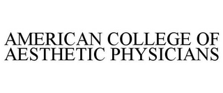 AMERICAN COLLEGE OF AESTHETIC PHYSICIANS