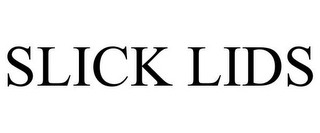 SLICK LIDS