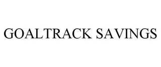 GOALTRACK SAVINGS