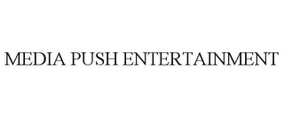 MEDIA PUSH ENTERTAINMENT