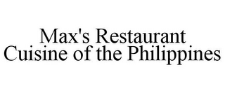 MAX'S RESTAURANT CUISINE OF THE PHILIPPINES