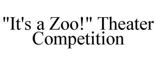 "IT'S A ZOO!" THEATER COMPETITION