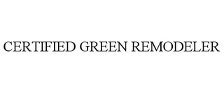 CERTIFIED GREEN REMODELER