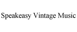 SPEAKEASY VINTAGE MUSIC